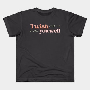 "I wish you well" in gelato colors and elegant font - for those unavoidable skiing accidents Kids T-Shirt